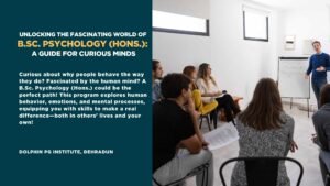 Unlocking the Fascinating World of B.Sc. Psychology (Hons.)_ A Guide for Curious Minds