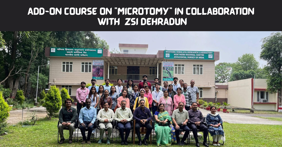 Add-on Course on “Microtomy” in Collaboration with ZSI Dehradun